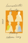 Immediate Family: A Novel By Ashley Nelson Levy Cover Image