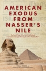 American Exodus from Nasser's Nile: The Untold Saga of the American Embassy Evacuation from Egypt During the 1967 Six-Day War Cover Image