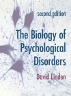 The Biology of Psychological Disorders By David Linden Cover Image