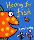 Hooray for Fish! By Lucy Cousins, Lucy Cousins (Illustrator) Cover Image