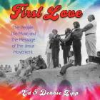 First Love: The People, The Music and The Message of the Jesus Movement Cover Image