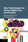 New Technologies for Human Rights Law and Practice By Molly K. Land (Editor), Jay D. Aronson (Editor) Cover Image