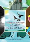 A Magical Journey Against the Bully King Cover Image