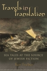 Travels in Translation: Sea Tales at the Source of Jewish Fiction (Judaic Traditions in Literature) Cover Image