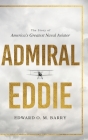Admiral Eddie: The Story of America's Greatest Naval Aviator Cover Image