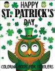 Happy St. Patrick's Day Coloring Book for Toddlers By Blue Wave Press Cover Image