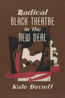 Radical Black Theatre in the New Deal Cover Image