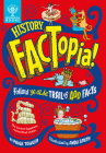 History Factopia!: Follow Ye Olde Trail of 400 Facts By Paige Towler, Andy Smith (Illustrator), Britannica Group Cover Image
