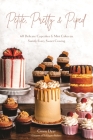 Petite, Pretty & Piped: 60 Delicate Cupcakes and Mini Cakes to Satisfy Every Sweet Craving By Ginny Dyer Cover Image