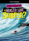 Could You Be a Monster Wave Surfer? By Matt Doeden Cover Image