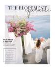 The Elopement Experience: A Complete Guide to Designing a Magical, Intimate Wedding Cover Image