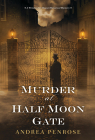Murder at Half Moon Gate (A Wrexford & Sloane Mystery #2) By Andrea Penrose Cover Image
