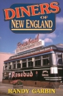 Diners of New England By Randy Garbin Cover Image
