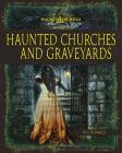 Haunted Churches and Graveyards By Vic Kovacs Cover Image