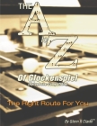 The A to Z of Glock & Xylophone: The Right Route For You By Glenn R. Clarke Cover Image