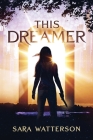 This Dreamer By Sara Watterson Cover Image