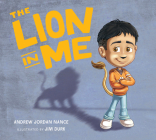 The Lion in Me By Andrew Jordan Nance, Jim Durk (Illustrator) Cover Image