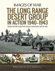 The Long Range Desert Group in Action 1940-1943 (Images of War) By Brendan O'Carroll Cover Image