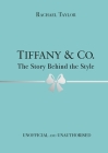 Tiffany & Co. : The Story Behind the Style By Rachael Taylor Cover Image
