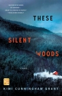These Silent Woods: A Novel By Kimi Cunningham Grant Cover Image