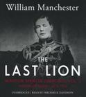 The Last Lion: Winston Spencer Churchill, Vol. 1: Visions of Glory, 1874-1932 By William Manchester, Frederick Davidson (Read by) Cover Image