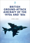 British Ground-Attack Aircraft of the 1970s and '80s Cover Image