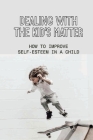 Dealing With The Kid's Matter: How To Improve Self-Esteem In A Child: Cares About Kids By Tisa Symkowick Cover Image