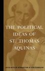 The Political Ideas of St. Thomas Aquinas Cover Image