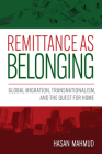 Remittance as Belonging: Global Migration, Transnationalism, and the Quest for Home Cover Image