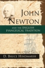 John Newton and the English Evangelical Tradition: Between the Conversions of Wesley and Wilberforce By Bruce Hindmarsh Cover Image
