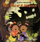 The Tale of El Chiquitin By Scarlen Martinez, Vanessa Balleza (Illustrator) Cover Image