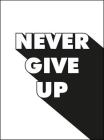 Never Give Up By Summersdale Cover Image