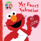 My Fuzzy Valentine Deluxe Edition (Sesame Street) Cover Image
