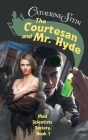 The Courtesan and Mr. Hyde By Catherine Stein Cover Image