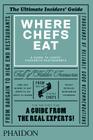 Where Chefs Eat: A Guide to Chefs' Favourite Restaurants Cover Image