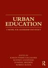 Urban Education: A Model for Leadership and Policy By Karen Symms Gallagher (Editor), Rodney Goodyear (Editor), Dominic Brewer (Editor) Cover Image