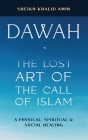 Dawah the Lost Art of the Call of Islam By Sheikh Khalid Amin Cover Image