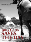 Billy Green Saves the Day By Ben Guyatt Cover Image