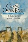 Going Over East (PB): Reflections of a Woman Rancher By Linda M. Hasselstrom Cover Image
