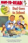 Dad Goes to School: Ready-to-Read Level 1 (Robin Hill School) Cover Image