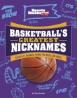Basketball's Greatest Nicknames: Chocolate Thunder, Spoon, the Brow, and More! Cover Image