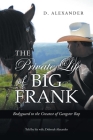 The Private Life of Big Frank: Bodyguard to the Greatest of Gangster Rap By D. Alexander Cover Image