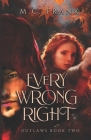 Every Wrong Right (Outlaws #2) By M. C. Frank Cover Image