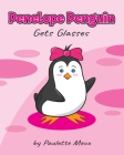 Penelope Penguin Gets Glasses Cover Image