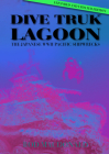 Dive Truk Lagoon: The Japanese WWII Pacific Shipwrecks By Rod MacDonald Cover Image