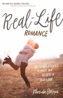 Real-Life Romance: Inspiring Stories to Help You Believe in True Love By Rhonda Stoppe Cover Image