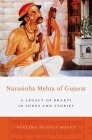 Narasinha Mehta of Gujarat: A Legacy of Bhakti in Songs and Stories By Neelima Shukla-Bhatt Cover Image