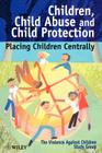 Children, Child Abuse and Child Protection: Placing Children Centrally Cover Image