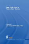 New Directions in Federalism Studies (Routledge/ECPR Studies in European Political Science) Cover Image