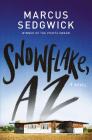 Snowflake, AZ By Marcus Sedgwick Cover Image